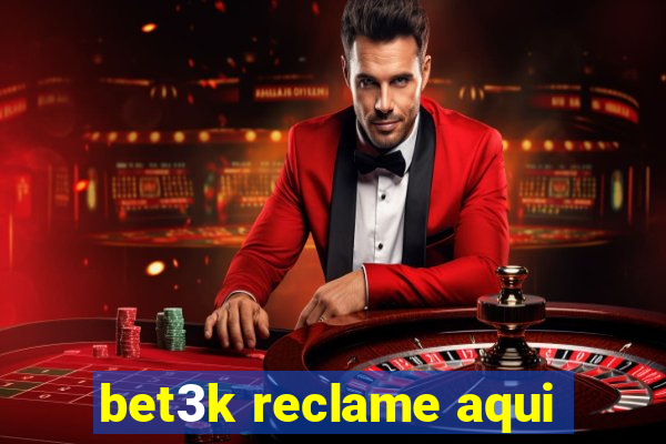 bet3k reclame aqui